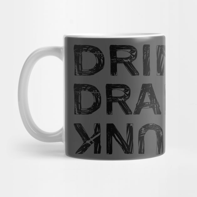 Drink Drank Drunk Design by Jahaziel Sandoval